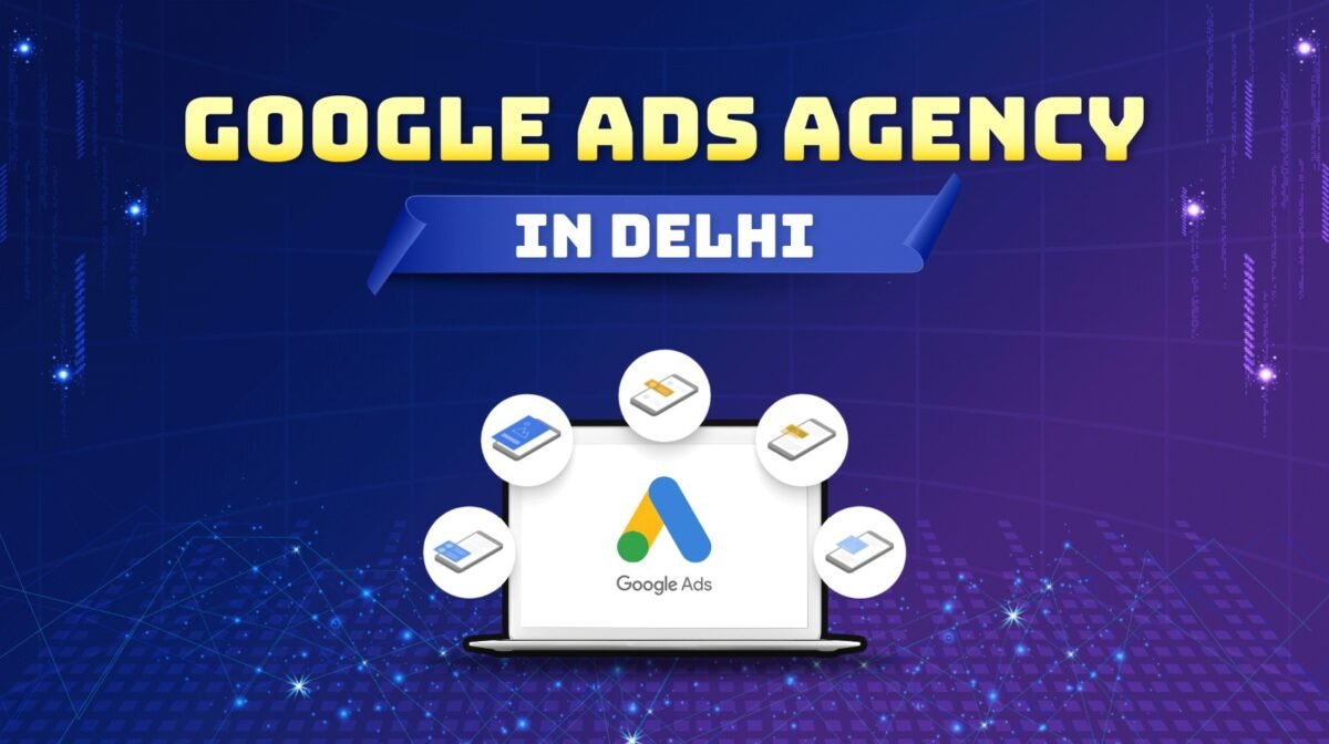 Google Ads Agency in Delhi