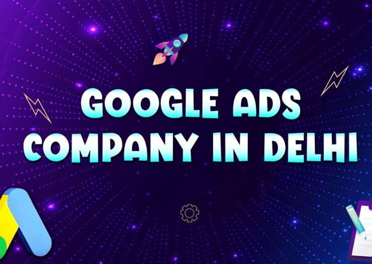 Google Ads Company in Delhi