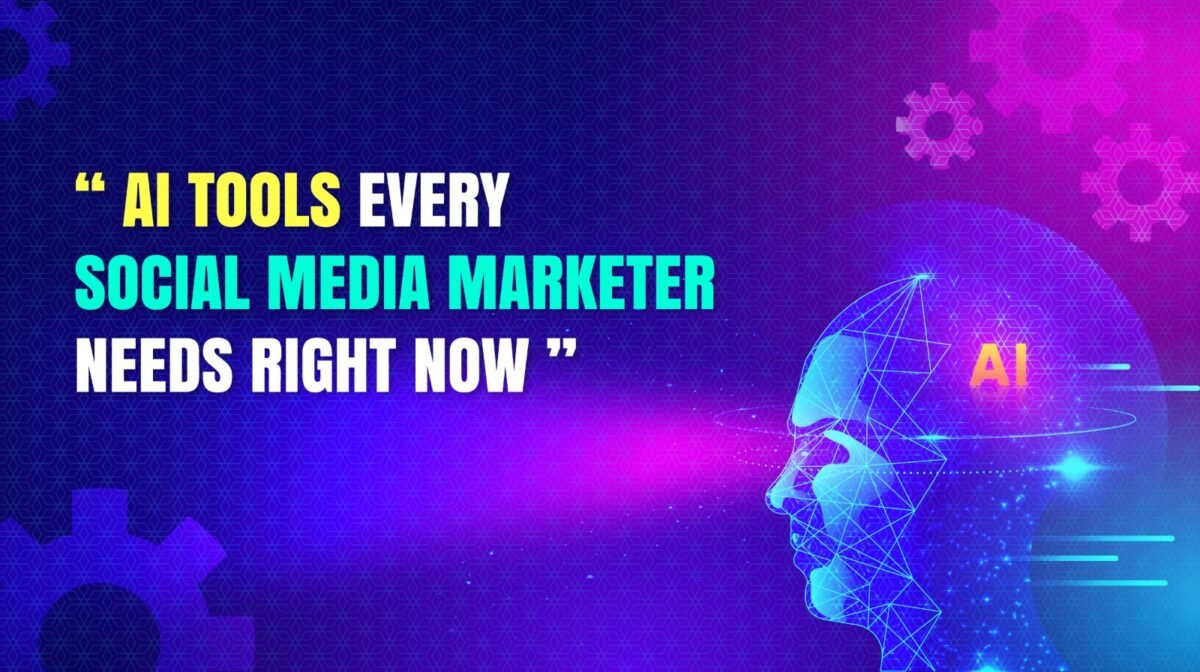 AI Tools Every Social Media Marketer Needs Right Now